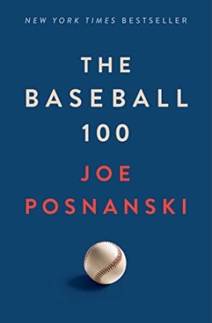 The Baseball 100 by: Joe Posnanski