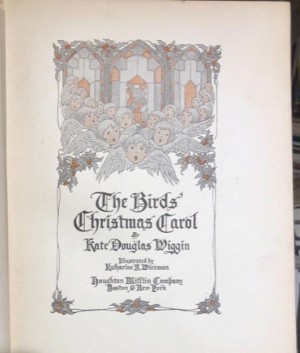 The Birds' Christmas Carol by: Wiggin, Kate Douglas/Wireman, Katharine R. (Illustrator)