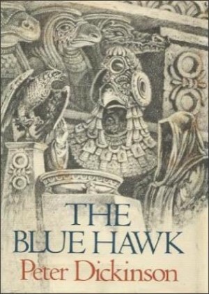 The Blue Hawk by: Peter Dickinson