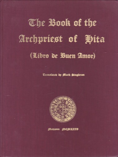The Book Of The Archpriest Of Hita. (libro De Bien Amor)by: Singleton, Mack (Trans.)