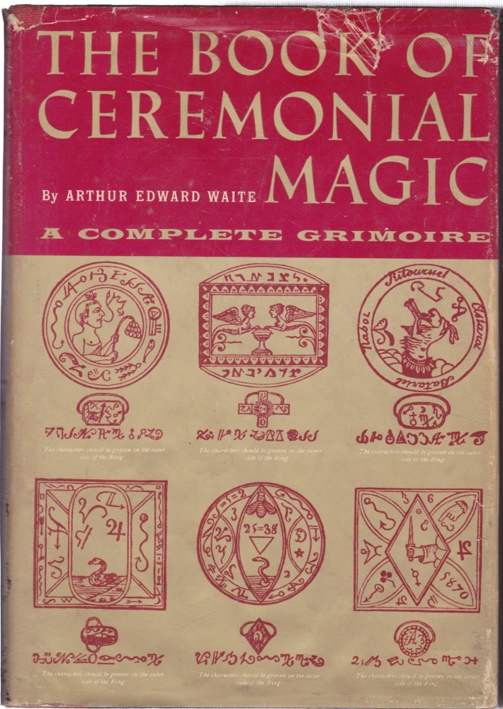 The Book of Ceremonial Magic: A Complete Grimoireby: Arthur Edward Waite