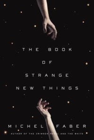 The Book of Strange New Things (SIGNED COPY)by: Michel Faber
