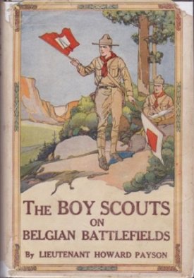The Boy Scouts on Belgian Battlefieldsby: Payson, Lieutenant Howard Payson 