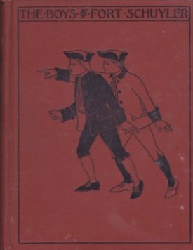 The Boys of Fort Schuyler by: Otis, James 