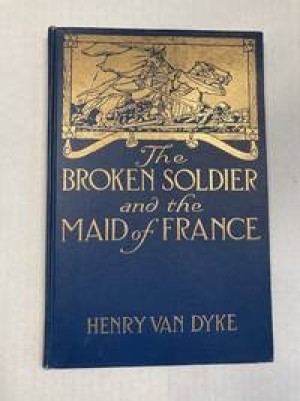 The Broken Soldier and the Maid of Franceby: Van Dyke, Henry/Frank Schoonover