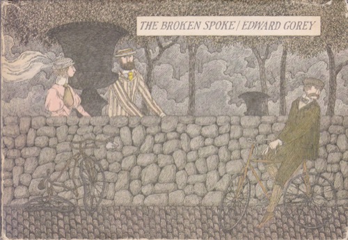 The Broken Spoke by: Edward Gorey 