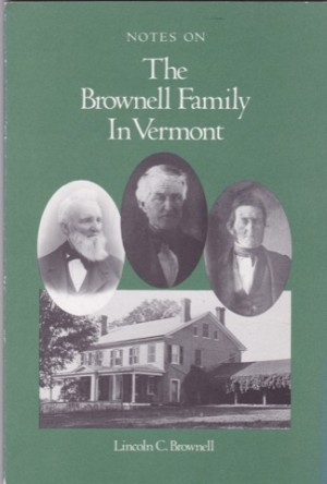 The Brownell Family in Vermontby: Lincoln C. Brownell