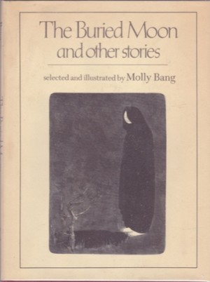 The Buried Moon and Other Stories by: Bang, Molly 