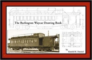 The Burlington Waycar Drawing Bookby: DANNIEL, RANDALL R.; DRAWINGS BY WILLIAM L. GLICK.