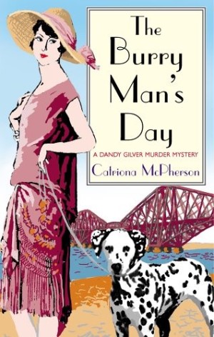 The Burry Man's Day: A Dandy Gilver Murder Mystery (SIGNED COPY)by: Catriona McPherson 