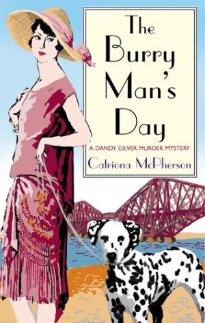 The Burry Man's Day: A Dandy Gilver Murder Mystery (SIGNED COPY)by: Catriona McPherson 