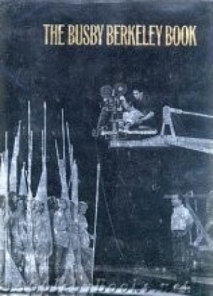 The Busby Berkeley Bookby: Tony Thomas
