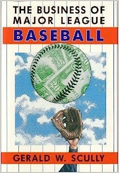 The Business of Major League Baseballby: Gerald W. Scully