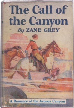 The Call of the Canyonby: Zane Grey
