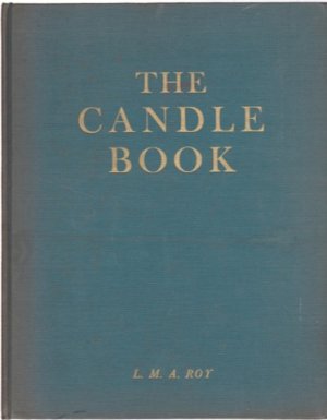 The Candle Book: Texts and Photographs by: Roy, L. M. A. 