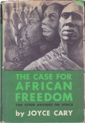 The Case for African Freedom and Other Writings on Africa by: Cary, Joyce