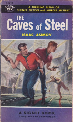 The Caves of Steel by: Isaac Asimov