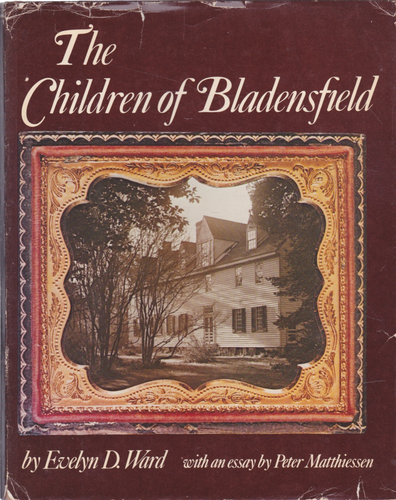 The Children of Bladensfield (WITH SIGNED LETTER FROM AUTHOR'S GRANDNIECE)by: Evelyn Ward, Peter Matthiessen (Introduction) 