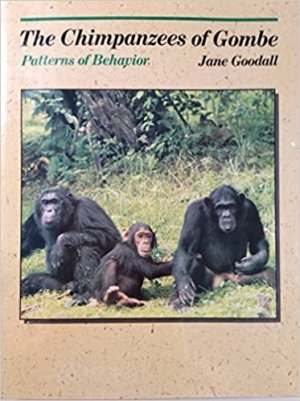 The Chimpanzees of Gombe: Patterns of Behaviorby: Goodall, Jane