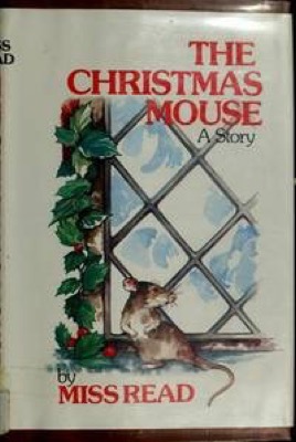 The Christmas Mouseby: Miss Read