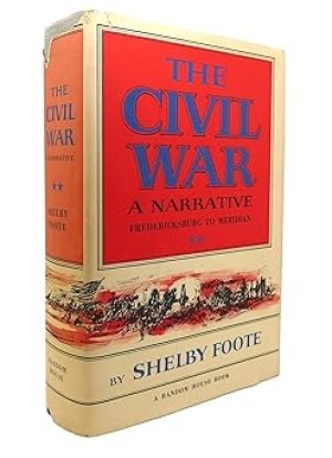 The Civil War: A Narrative. Volume 2. Fredericksburg to Meridianby: Foote, Shelby