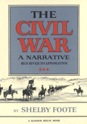 The Civil War: A Narrative. Volume 3. Red River to Appomattox by: Foote, Shelby
