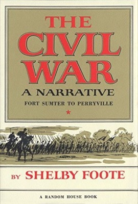 The Civil War: A Narrative. Volume I. Fort. Sumter to Perryvilleby: Foote, Shelby