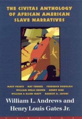 The Civitas Anthology of African American Slave Narratives by: William L. Andrews; Henry Louis Gates/editors