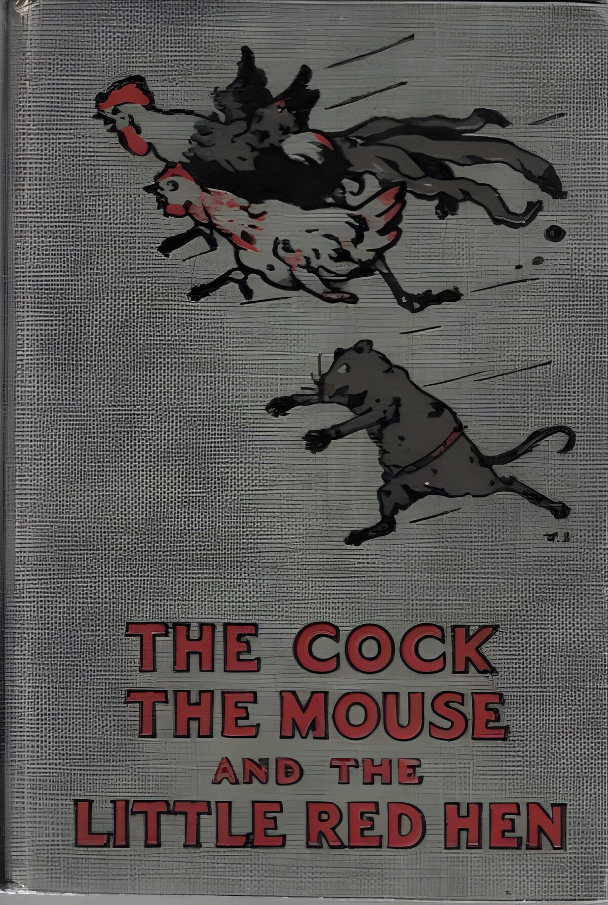 The Cock, The Mouse, and the Little Red Henby: LeFevre, Felicite and Tony Sarg