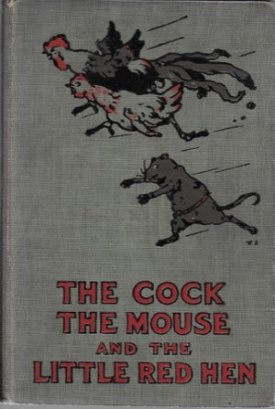 The Cock, The Mouse, and the Little Red Henby: LeFevre, Felicite and Tony Sarg