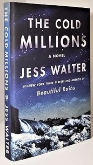 The Cold Millions: A Novel by: Jess Walter