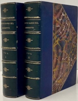 The Collected Works of Dante Gabriel Rossetti edited with preface and notes by William M. Rossetti. Vol. I: Poems, Prose-Tales and Literary Papers; Vol. II: Translations, Prose-Pieces of Fine Art by: