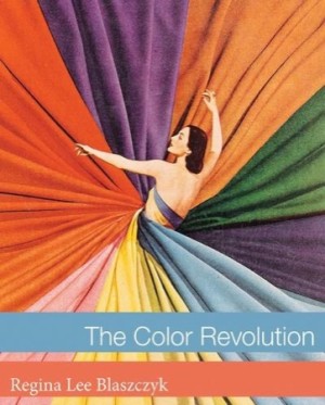 The Color Revolutionby: Regina Lee Blaszczyk