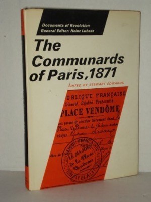 The Communards of Paris, 1871by: Stewart Edwards (Ed.)