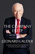 The Company I Keep: My Life in Beautyby: Leonard A. Lauder