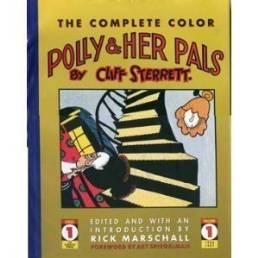 The Complete Color Polly and Her Pals, Vol. 1: The Surrealist Period, 1926-1927by: Sterrett, Cliff