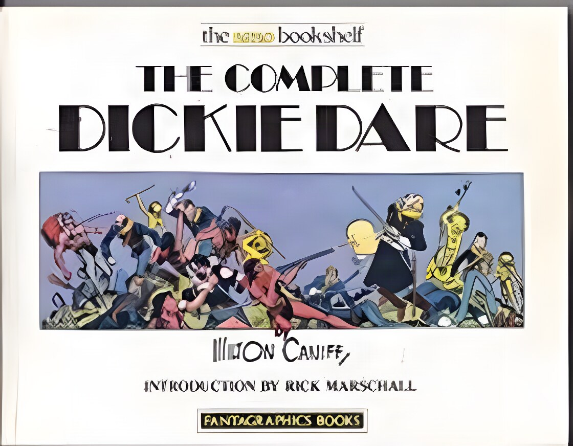 The Complete Dickie Dareby: Caniff, Milton