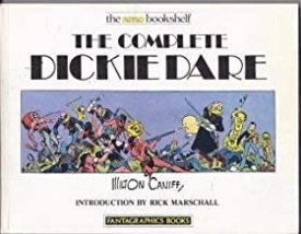 The Complete Dickie Dareby: Caniff, Milton