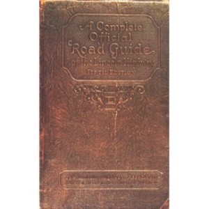 The Complete Official Road Guide of the Lincoln Highway: Fifth Editionby: N/A