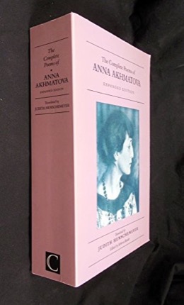 The Complete Poems of Anna Akhmatova: Expanded Edition (Second Edition.) by: Reeder, Roberta (Editor)/ Hemschemeyer, Judith (Translator)
