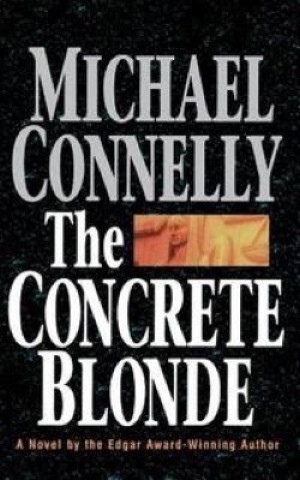 The Concrete Blondeby: Michael Connelly