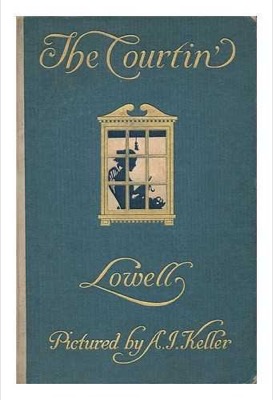 The Courtin' by: James Russell Lowell, illustrations by Arthur Keller