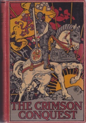 The Crimson Conquest; A Romance of Pizarro and Peru by: Charles Bradford Hudson