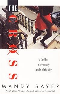The Cross: A Thriller, A Love Story, A Tale of the City (INSCRIBED COPY)by: Mandy Sayer
