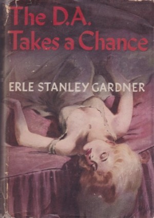 The D.A. Takes a Chance by: Gardner, Erle Stanley