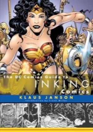 The DC Comics Guide to Inking Comicsby: Janson, Klaus