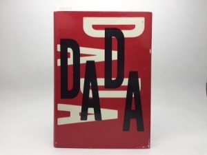 The Dada Painters and Poets: An Anthology.by: Motherwell, Robert (editor)