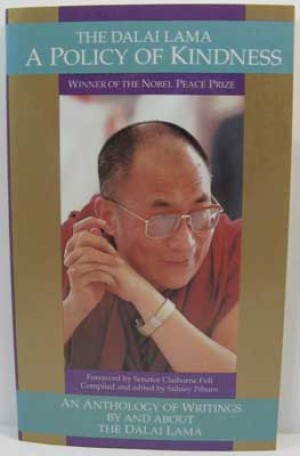 The Dalai Lama:  A Policy of Kindness (SIGNED BY THE DALAI LAMA)by: Dalai Lama/Sidney Piburn (editor)