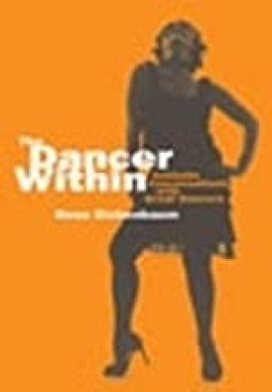 The Dancer Within: Intimate Conversations with Great Dancersby: Rose Eichenbaum and Aron Hirt-Manheimer