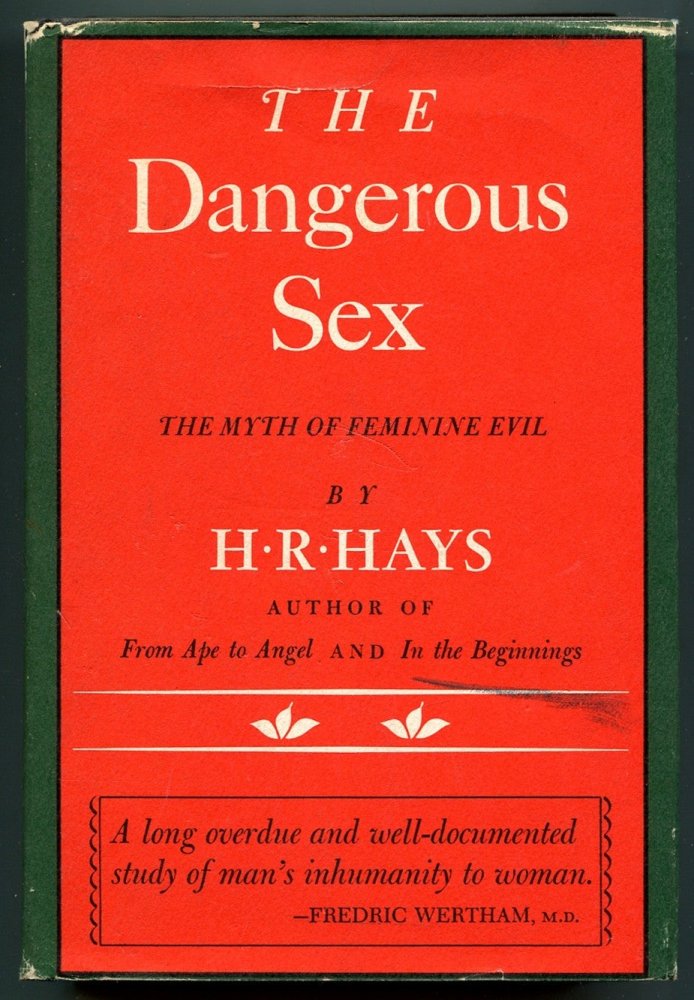 The Dangerous Sex. The Myth of Feminine Evilby: Hays, H.R.